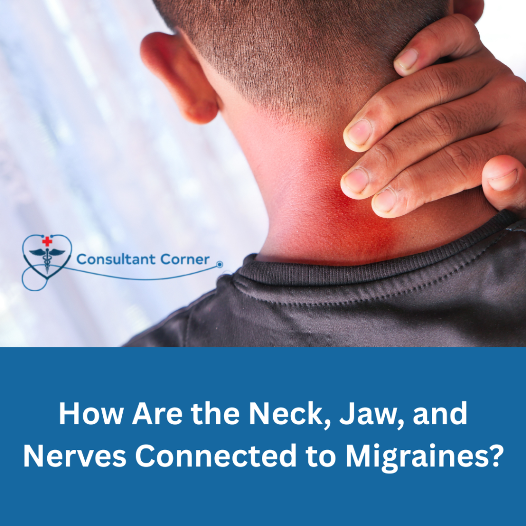 How Are the Neck, Jaw, and Nerves Connected to Migraines